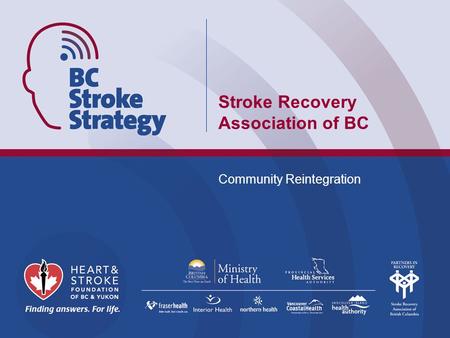 Stroke Recovery Association of BC Community Reintegration.