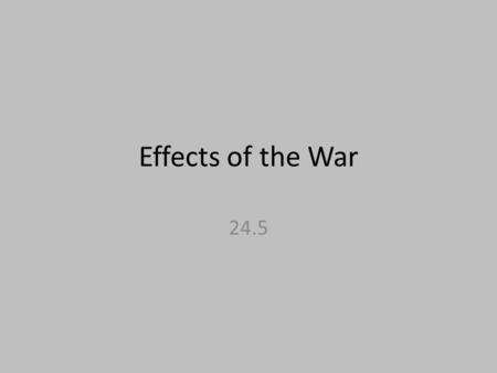 Effects of the War 24.5. After the WWI, the US Senate opted out of joining the League of Nations, while taking an isolationist approach with its foreign.