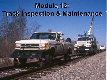 Module 12: Track Inspection & Maintenance