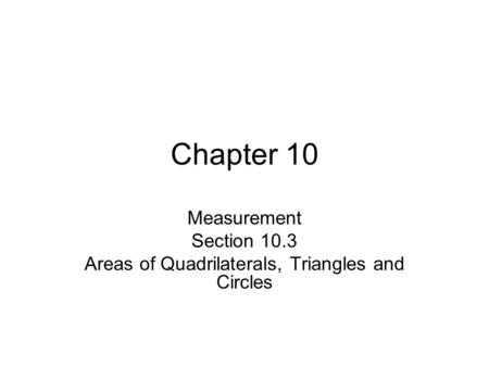 Areas of Quadrilaterals, Triangles and Circles