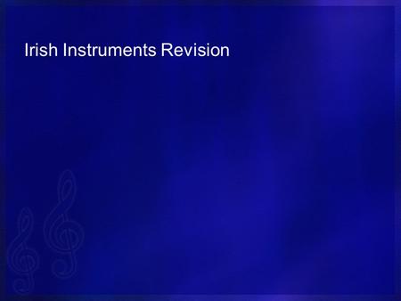 Irish Instruments Revision. The Fiddle ♪ This is the same instrument as the violin ♪ It is held under the chin or against the chest, shoulder or arm ♪