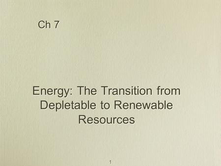 Energy: The Transition from Depletable to Renewable Resources