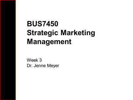 BUS7450 Strategic Marketing Management