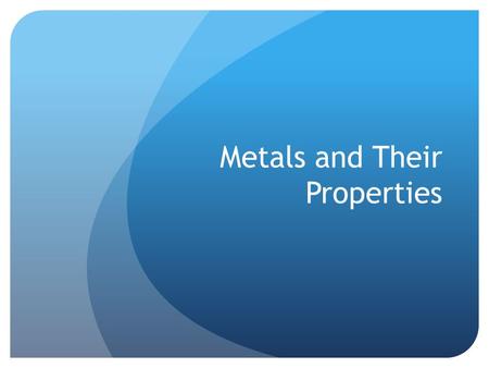 Metals and Their Properties