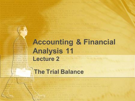 Accounting & Financial Analysis 11 Lecture 2