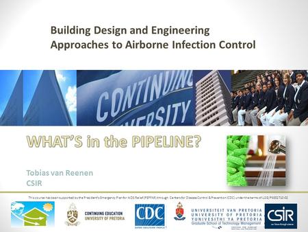 WHAT’S in the PIPELINE? Tobias van Reenen CSIR