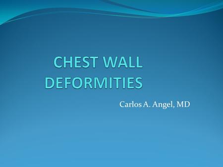 CHEST WALL DEFORMITIES