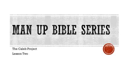 The Caleb Project Lesson Two. The second lesson in this series, The Caleb Project, will focus on Noah, another Senior who made the right choices in the.