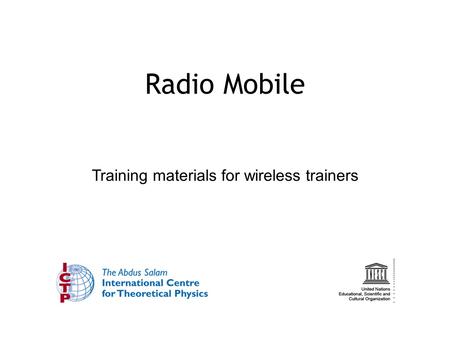 Radio Mobile Training materials for wireless trainers.