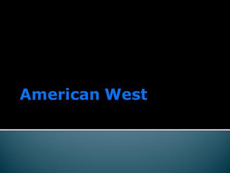  1800s  “49ers”  Conflict between Americans and immigrants  Ghost towns  Hoping to “get rich quick”