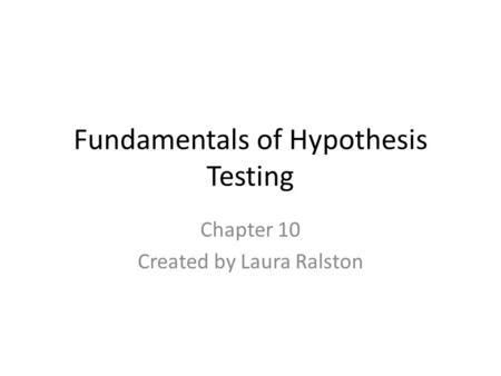 Fundamentals of Hypothesis Testing