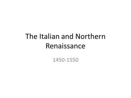 The Italian and Northern Renaissance 1450-1550. Key Terms/People Renaissance Quattrocento City-states Pagan Medici Family da Vinci Michelangelo Petrarch.