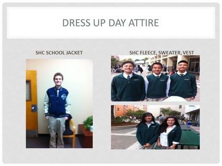 DRESS UP DAY ATTIRE SHC SCHOOL JACKETSHC FLEECE, SWEATER, VEST.