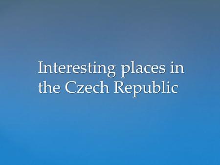 Interesting places in the Czech Republic.  Castle Hluboká is considered one of the most beautiful castles of the Czech Republic.  In the second half.