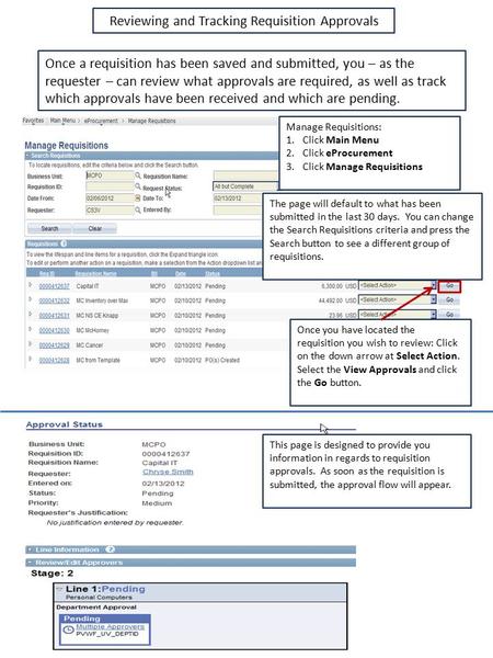 Reviewing and Tracking Requisition Approvals Once a requisition has been saved and submitted, you – as the requester – can review what approvals are required,