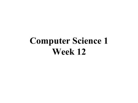 Computer Science 1 Week 12. This Week... QBasic For Loops QBasic For Loops Computer History Computer History  1 st – 3 rd Generation computers Website.