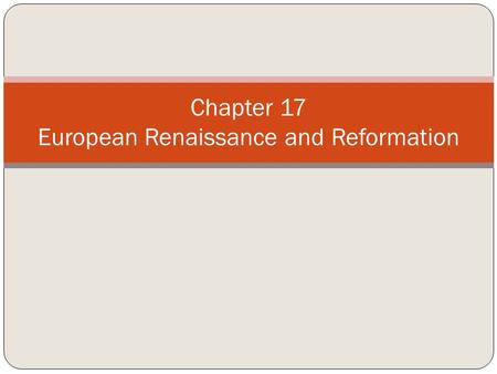 Chapter 17 European Renaissance and Reformation