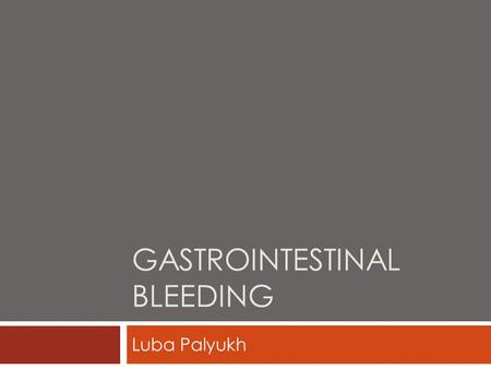 GASTROINTESTINAL BLEEDING