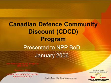 Canadian Defence Community Discount (CDCD) Program Presented to NPP BoD January 2006.