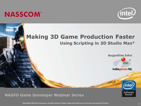 Copyright© 2009 Intel Corporation. All rights reserved. #Other names and brands may be claimed as the property of others. 1 NAGFO Game Developer Webinar.