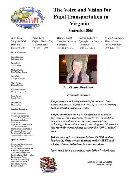 The Voice and Vision for Pupil Transportation in Virginia June Eanes David Pace Barbara Scott Kermit Schaffer Velera Gammons Virginia DOE Virginia Beach.