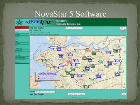 NovaStar 5 Software. Multi-user web page access to base station database No client access software required User preferences kept on client workstations.