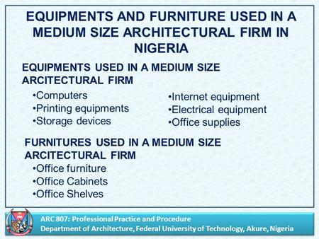 ARC 807: Professional Practice and Procedure Department of Architecture, Federal University of Technology, Akure, Nigeria ARC 807: Professional Practice.