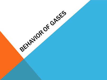 BEHAVIOR OF GASES. Circumference of balloon. Suppose you are watching a parade that you have been looking forward to for weeks. You may be fascinated.