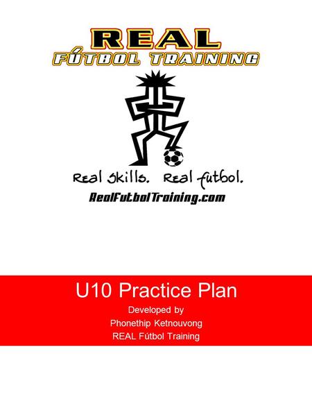 U10 Practice Plan Developed by Phonethip Ketnouvong