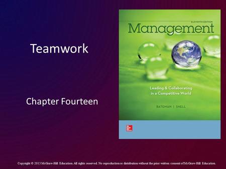 Teamwork Chapter Fourteen Copyright © 2015 McGraw-Hill Education. All rights reserved. No reproduction or distribution without the prior written consent.