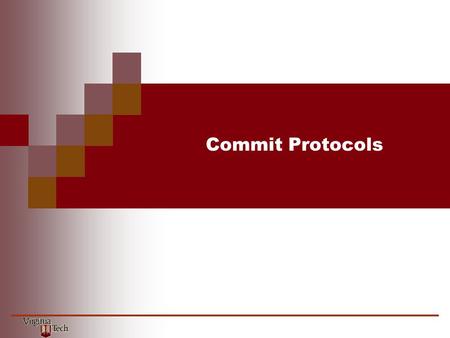 Commit Protocols. CS5204 – Operating Systems2 Fault Tolerance Causes of failure: process failure machine failure network failure Goals : transparent: