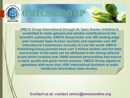 OMICS Group Contact us at: OMICS Group International through its Open Access Initiative is committed to make genuine and.