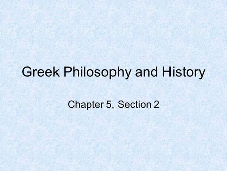 Greek Philosophy and History