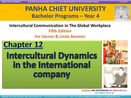 PANHA CHIET UNIVERSITY Bachelor Programs – Year 4 Intercultural Communication in The Global Workplace Fifth Edition Iris Varner & Linda Beamer PANHA CHIET.