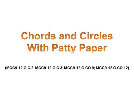 © 2009, Dr. Jennifer L. Bell, LaGrange High School, LaGrange, GeorgiaActivities from Patty Paper® Geometry by Michael Serra.