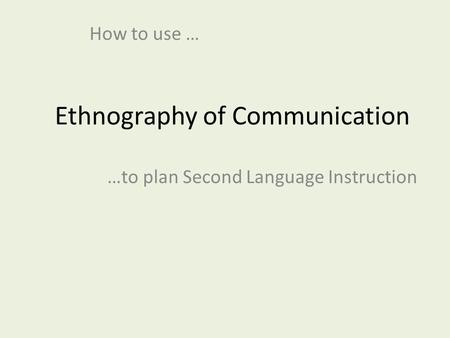 Ethnography of Communication