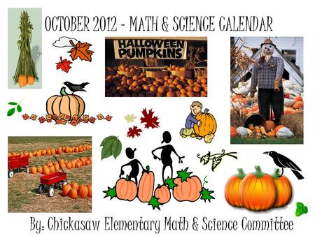 By: Chickasaw Elementary Math & Science Committee