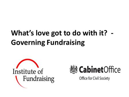 What’s love got to do with it? - Governing Fundraising.