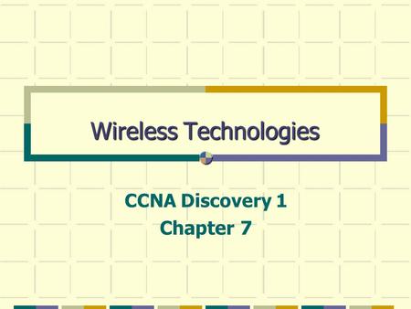 Wireless Technologies