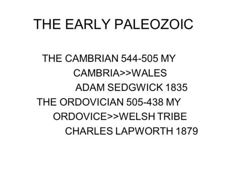 THE EARLY PALEOZOIC THE CAMBRIAN MY CAMBRIA>>WALES