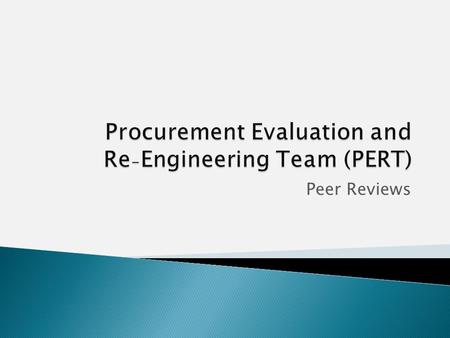 Peer Reviews. 2  Strengths and/or Best Practices across multiple Sites ◦ Internal customers involved in Acq. Planning (3) ◦ Leveraging buying power.