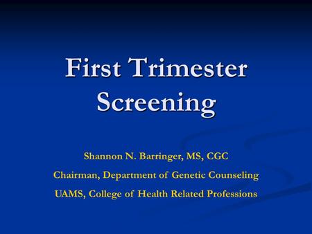 First Trimester Screening