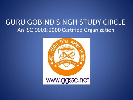 GURU GOBIND SINGH STUDY CIRCLE An ISO 9001:2000 Certified Organization.