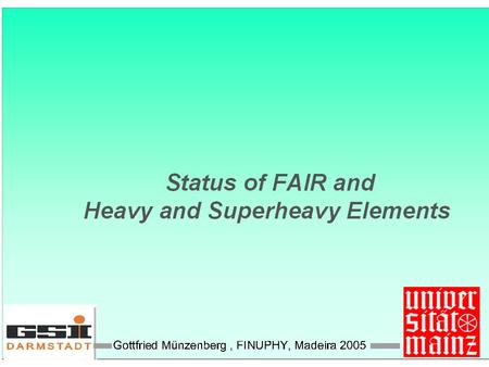 Research Areas at FAIR Structure and Dynamics of Nuclei - Radioactive Beams Nucleonic matter Nuclear astrophysics Fundamental symmetries Hadron Structure.