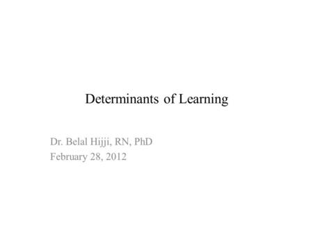 Determinants of Learning