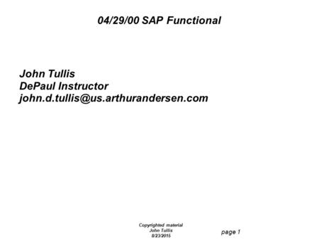 04/29/00 SAP Functional John Tullis DePaul Instructor