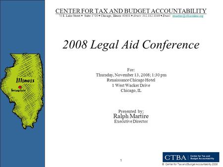 © Center for Tax and Budget Accountability 2008 1 CENTER FOR TAX AND BUDGET ACCOUNTABILITY 70 E. Lake Street Suite 1700 Chicago, Illinois 60601 direct: