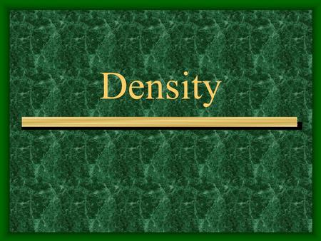 Density.