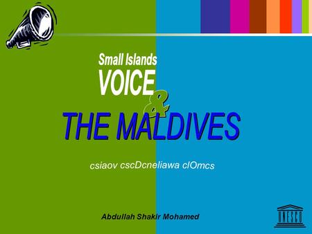 Abdullah Shakir Mohamed. Geographical location Lattitude 7°6’35”N to 0°42’24”S Longitude 72°33’19”E to 73°46’13” Census Population: 285 066 GDP per capita.