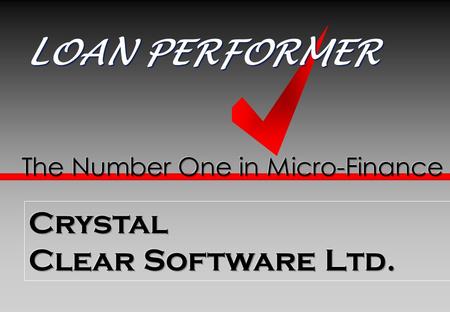 LOAN PERFORMER Crystal Clear Software Ltd.